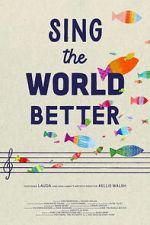 Watch Sing the World Better Freemovieswatch