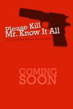 Watch Please Kill Mr Know It All Freemovieswatch