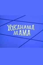 Watch Yokahama Mama Freemovieswatch