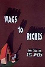 Watch Wags to Riches Freemovieswatch