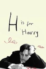 Watch H Is for Harry Freemovieswatch