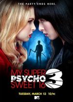 Watch My Super Psycho Sweet 16: Part 3 Freemovieswatch