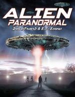 Watch Alien Paranormal: Dark Intruders and ET Enigmas Freemovieswatch