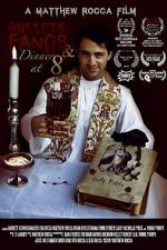 Watch Bullets, Fangs and Dinner at 8 Freemovieswatch