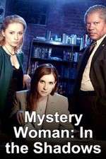 Watch Mystery Woman: In the Shadows Freemovieswatch
