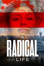 Watch A Radical Life Freemovieswatch