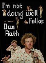 Watch Dan Rath: I\'m Not Doing Well Folks Freemovieswatch