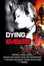 Watch Dying Embers Freemovieswatch