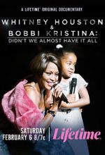 Watch Whitney Houston & Bobbi Kristina: Didn\'t We Almost Have It All Freemovieswatch