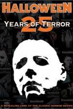 Watch Halloween 25 Years of Terror Freemovieswatch