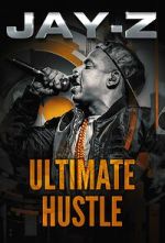 Watch Jay-Z: Ultimate Hustle Freemovieswatch