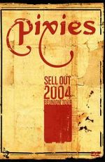 Watch The Pixies Sell Out: 2004 Reunion Tour Freemovieswatch