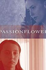 Watch Passionflower Freemovieswatch