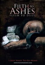 Watch Filth to Ashes, Flesh to Dust Freemovieswatch