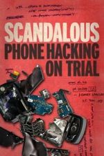 Watch Scandalous: Phone Hacking on Trial Freemovieswatch
