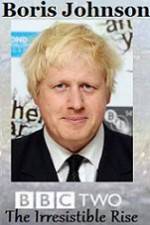 Watch Boris Johnson The Irresistible Rise Freemovieswatch