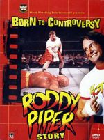 Watch Born to Controversy: The Roddy Piper Story Freemovieswatch