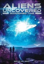 Watch Aliens Uncovered: Borrowed Time Freemovieswatch