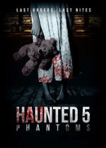 Watch Haunted 5: Phantoms Freemovieswatch