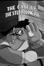 Watch The Case of the Stuttering Pig (Short 1937) Freemovieswatch