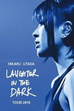 Watch Hikaru Utada: Laughter in the Dark Tour 2018 Freemovieswatch