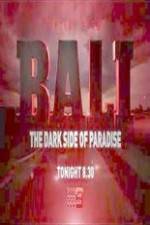 Watch Bali: The Dark Side of Paradise Freemovieswatch