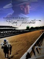 Watch Secretariat's Jockey: Ron Turcotte Freemovieswatch