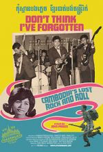 Watch Don\'t Think I\'ve Forgotten: Cambodia\'s Lost Rock & Roll Freemovieswatch