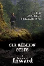 Watch Six Million Steps: A Journey Inward Freemovieswatch