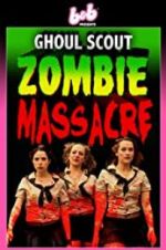 Watch Ghoul Scout Zombie Massacre Freemovieswatch