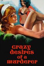 Watch Crazy Desires of a Murderer Freemovieswatch