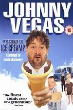 Watch Johnny Vegas: Who\'s Ready for Ice Cream? Freemovieswatch