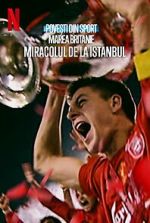 Watch Untold UK: Liverpool\'s Miracle of Istanbul Freemovieswatch