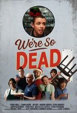 Watch We\'re So Dead Freemovieswatch