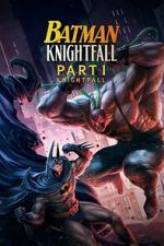 Watch Batman: Knightfall Part 1: Knightfall Freemovieswatch
