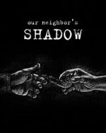 Watch Our Neighbors Shadow Freemovieswatch