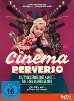 Watch Cinema Perverso: The Wonderful and Twisted World of Railroad Cinemas Freemovieswatch