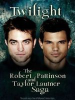 Watch Twilight: The Robert Pattinson and Taylor Lautner Saga Freemovieswatch