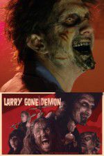 Watch Larry Gone Demon Freemovieswatch