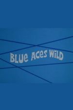 Watch Blue Aces Wild Freemovieswatch