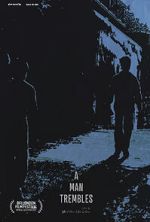 Watch A Man Trembles (Short 2021) Freemovieswatch