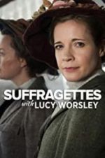 Watch Suffragettes with Lucy Worsley Freemovieswatch