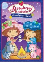 Watch Strawberry Shortcake: Moonlight Mysteries Freemovieswatch
