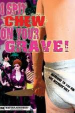 Watch I Spit Chew on Your Grave Freemovieswatch