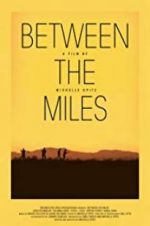 Watch Between the Miles Freemovieswatch