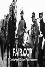 Watch Fair Cop: A Century of British Policewomen Freemovieswatch