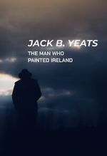 Watch Jack B. Yeats: The Man Who Painted Ireland (TV Special 2021) Freemovieswatch