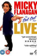 Watch Micky Flanagan Live - The Out Out Tour Freemovieswatch