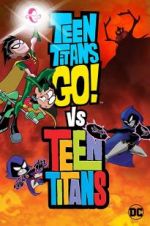 Watch Teen Titans Go! Vs. Teen Titans Freemovieswatch