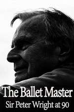 Watch The Ballet Master: Sir Peter Wright at 90 Freemovieswatch